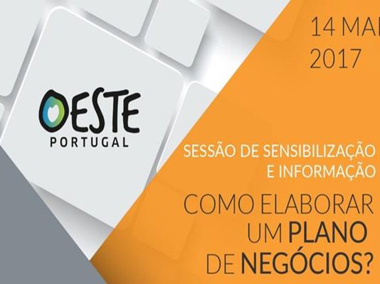 SESSÃO DE SENSIBILIZAÇÃO E INFORMAÇÃO – COMO ELABORAR UM PLANO DE NEGÓCIOS