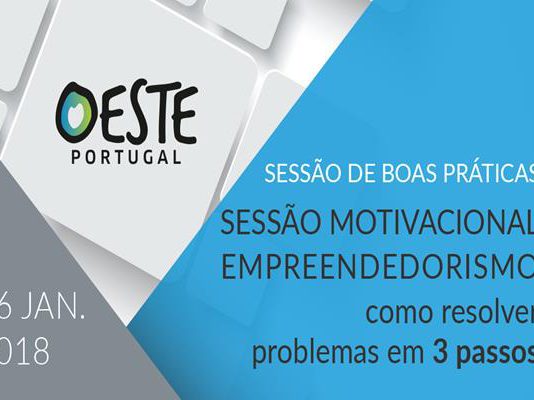 SESSÃO DE BOAS PRÁTICAS – SESSÃO MOTIVACIONAL EMPREENDEDORISMO: COMO RESOLVER PROBLEMAS EM 3 PASSOS