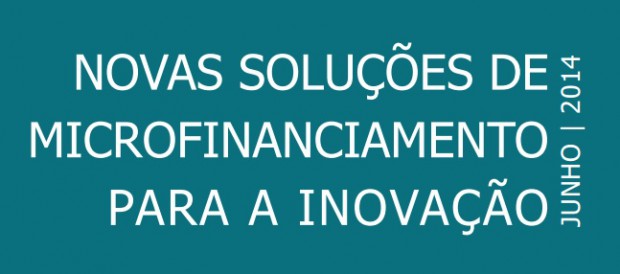 Novas Soluções de Microfinanciamento para a Inovação